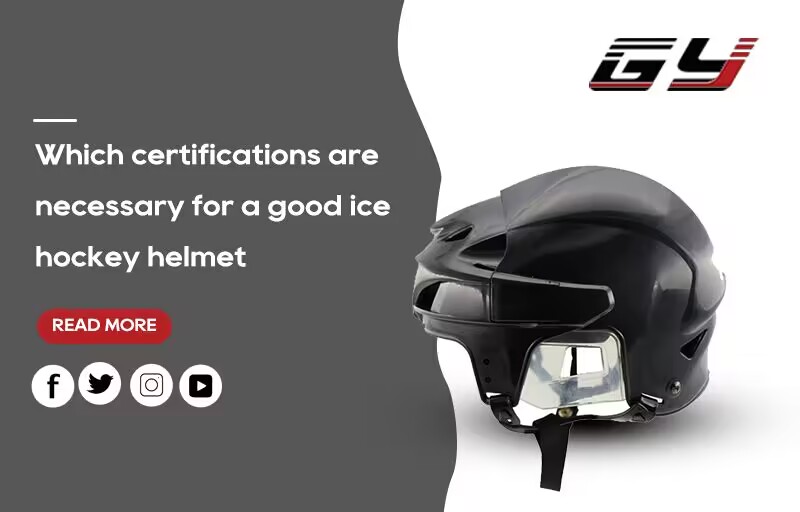 Hvilke certificeringer er nødvendige for en god ishockeyhjelm?